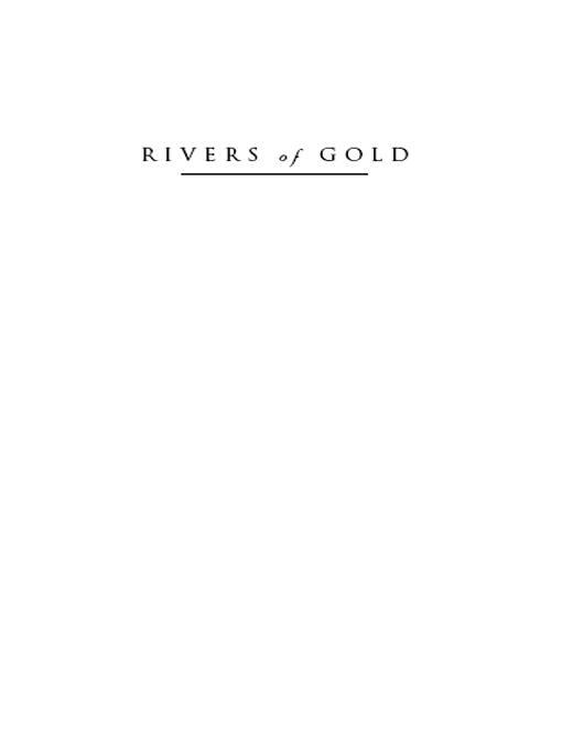 Rivers of Gold Copyright 2002 Tracie Peterson Cover design by Jenny - photo 1