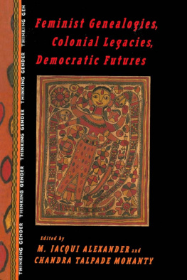 M. Jacqui Alexander (editor) Feminist Genealogies, Colonial Legacies, Democratic Futures