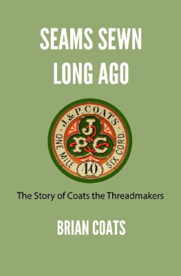 Brian Coats Seams Sewn Long Ago: The Story of Coats the Threadmakers