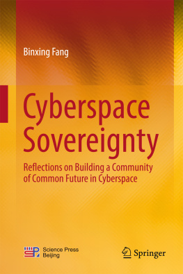 Binxing Fang Cyberspace Sovereignty: Reflections on building a community of common future in cyberspace