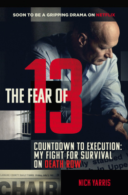 Nick Yarris The Fear Of 13: Surviving Death Row