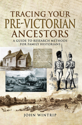 John Wintrip Tracing Your Pre-Victorian Ancestors: A Guide to Research Methods for Family Historians