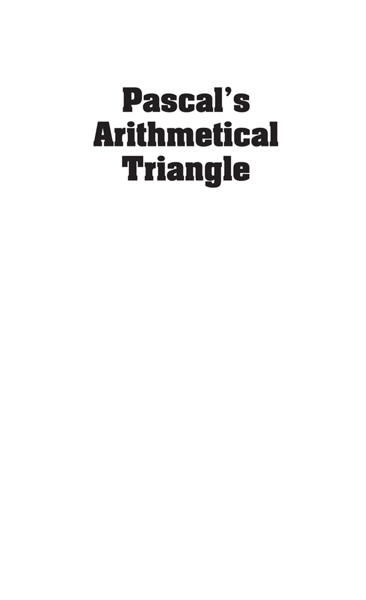 Pascals original Arithmetical Triangle from the Trait du triangle arithmtique - photo 1