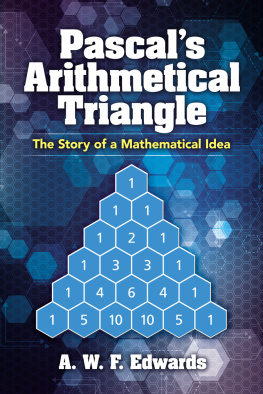 A.W.F. Edwards Pascals Arithmetical Triangle: The Story of a Mathematical Idea