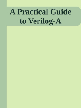 Slobodan Mijalković - A Practical Guide to Verilog-A: Mastering the Modeling Language for Analog Devices, Circuits, and Systems