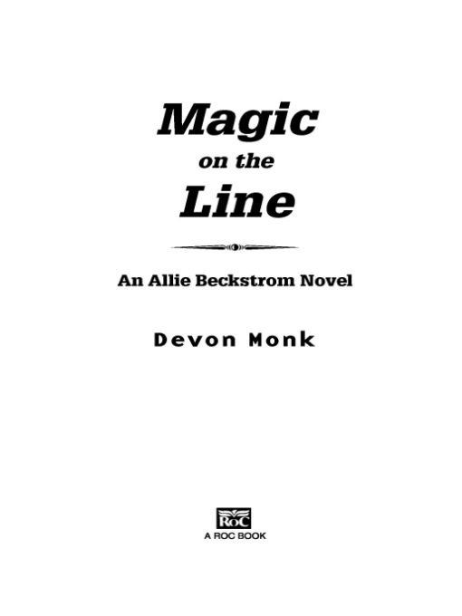 Table of Contents Praise for the Novels of Devon Monk Magic at the Gate - photo 1