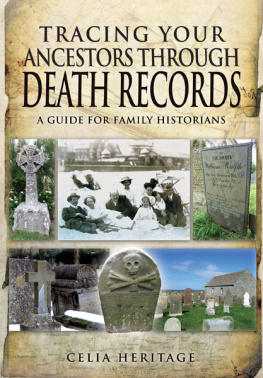 Celia Heritage Tracing Your Ancestors Through Death Records: A Guide for Family Historians