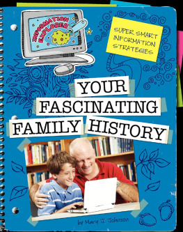 Mary J. Johnson Your Fascinating Family History: Super Smart Information Strategies