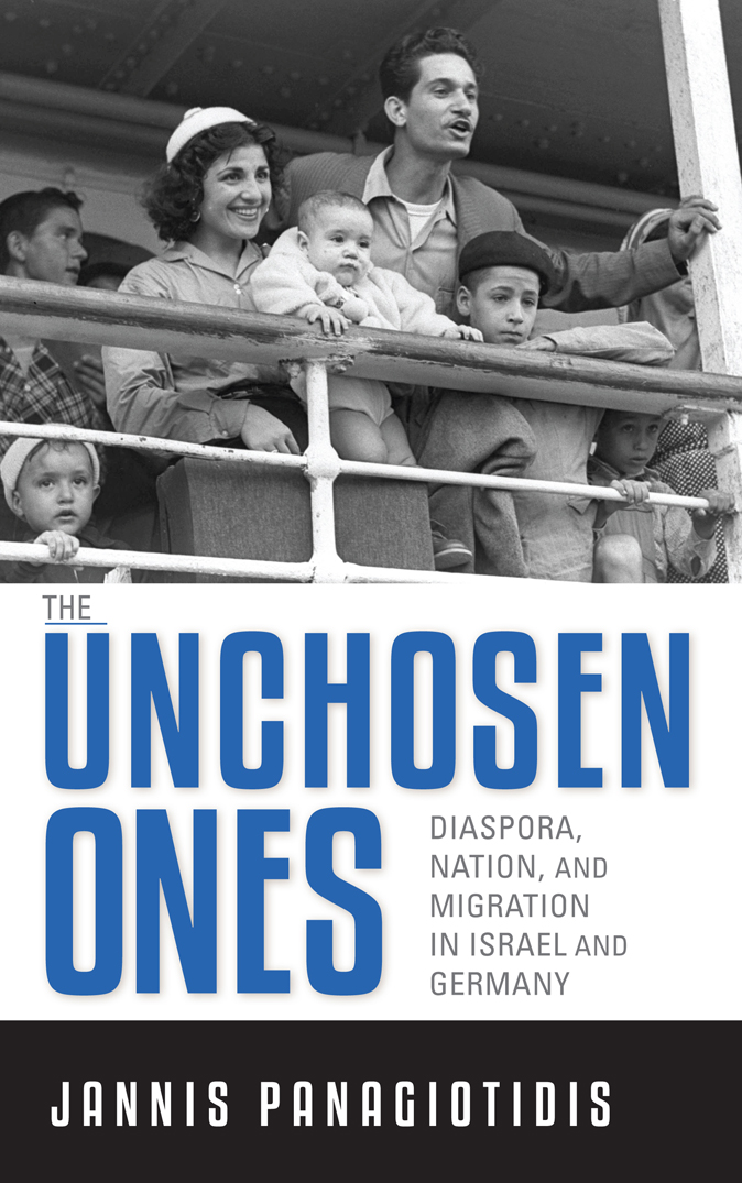 THE UNCHOSEN ONES GERMAN JEWISH CULTURES Editorial Board Matthew Handelman - photo 1