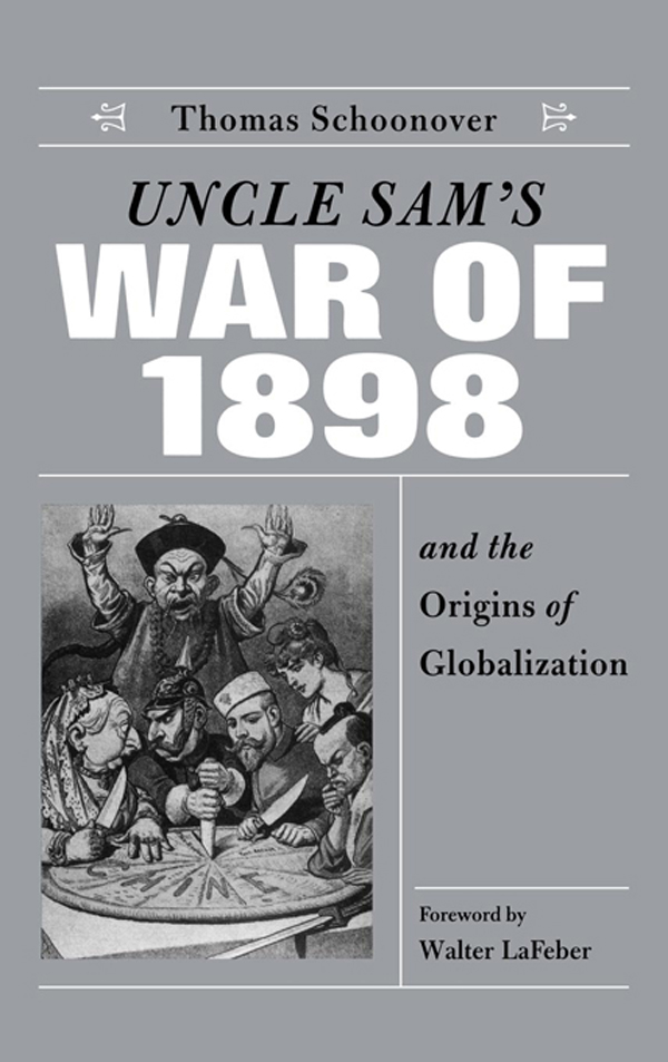 Uncle Sams War of 1898 and the Origins of Globalization Uncle Sams Uncle - photo 1