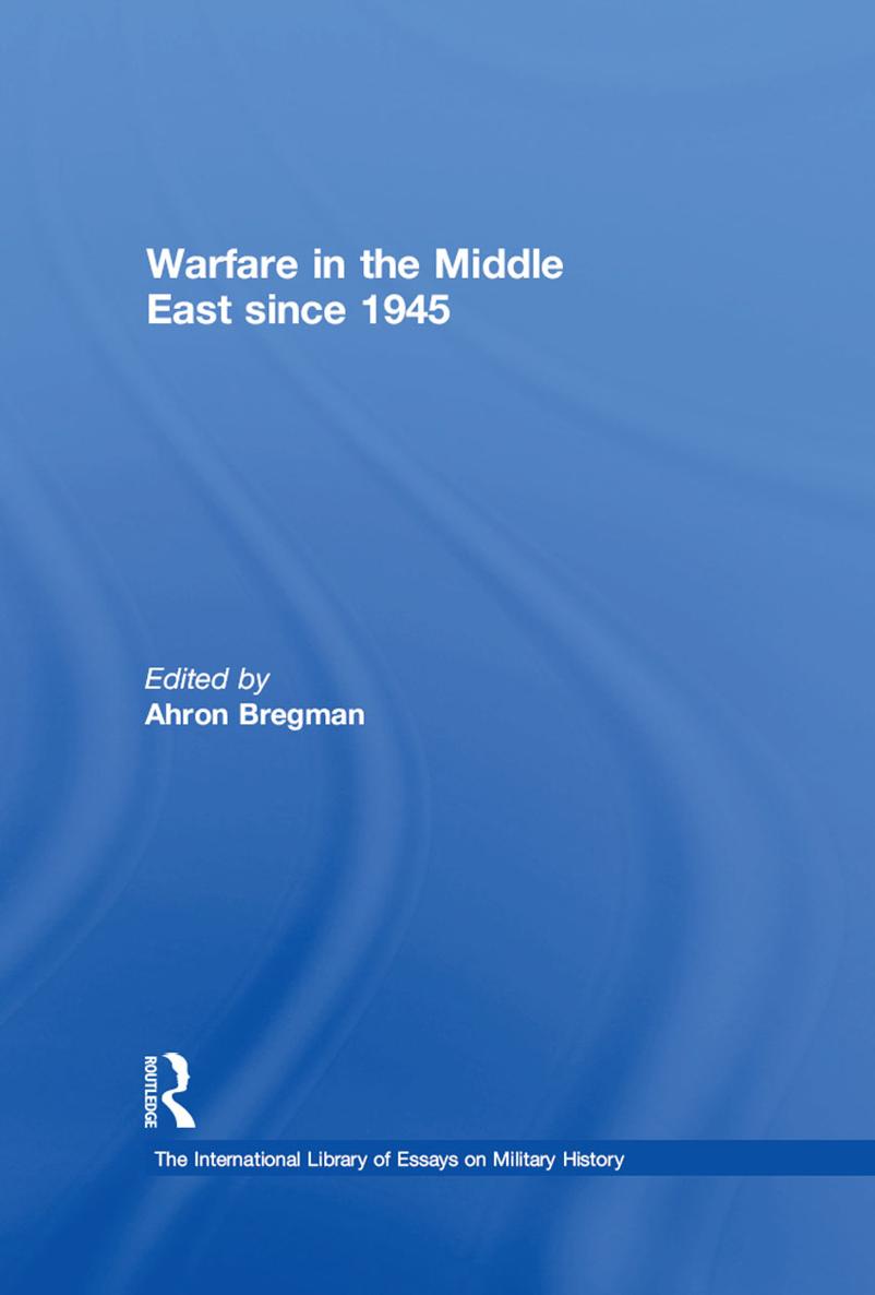 Warfare in the Middle East since 1945 The International Library of Essays on - photo 1