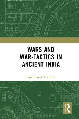 Uma Prasad Thapliyal Wars and War-Tactics in Ancient India