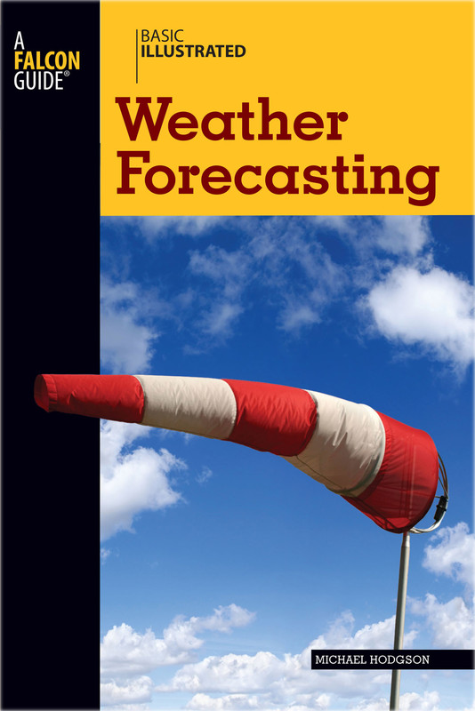 BASIC ILLUSTRATED Weather Forecasting Michael Hodgson Illustrations by Lon - photo 1