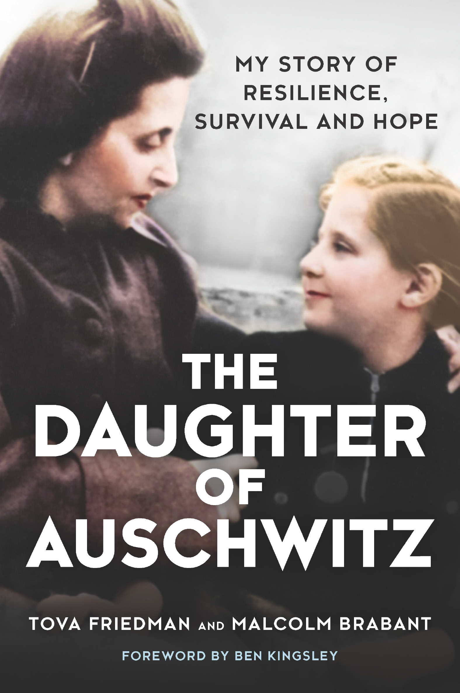 The Daughter of Auschwitz My Story of Resilience Survival and Hope Tova - photo 1