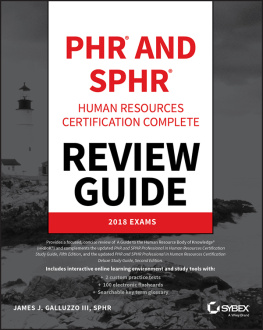 James J. Galluzzo III - PHR and SPHR Professional in Human Resources Certification Complete Review Guide: 2018 Exams