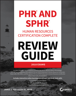 James J. Galluzzo III PHR and SPHR Professional in Human Resources Certification Complete Review Guide: 2018 Exams