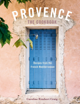 Caroline Craig - Provence: Recipes from the French Mediterranean