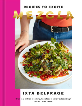 Ixta Belfrage - Mezcla: Recipes to Excite [A Cookbook]