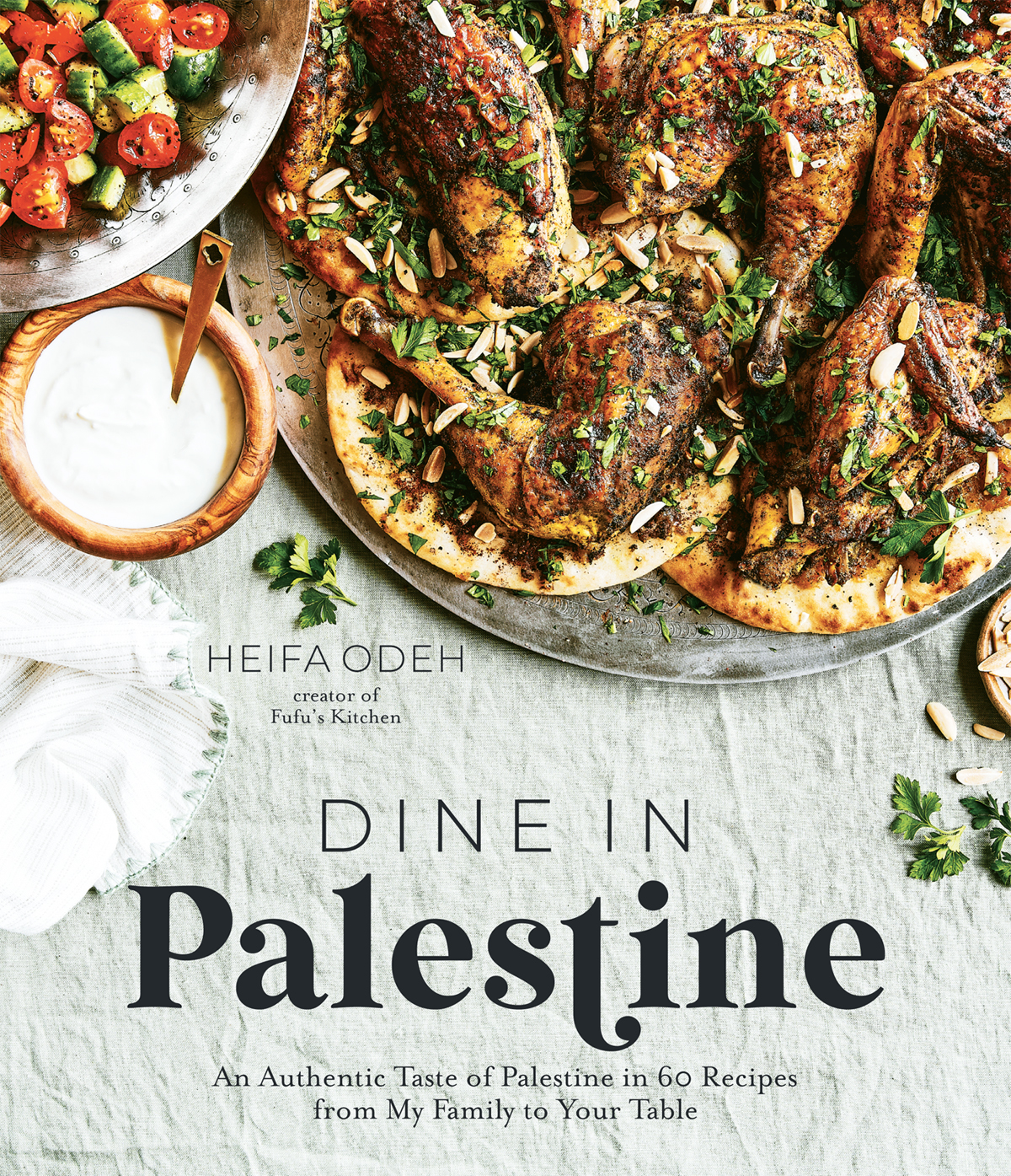 DINE IN Palestine An Authentic Taste of Palestine in 60 Recipes from My Family - photo 1