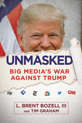 L. Brent Bozell III - Unmasked; Big Medias War Against Trump