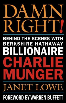 Janet Lowe - Damn Right!: Behind the Scenes with Berkshire Hathaway Billionaire Charlie Munger