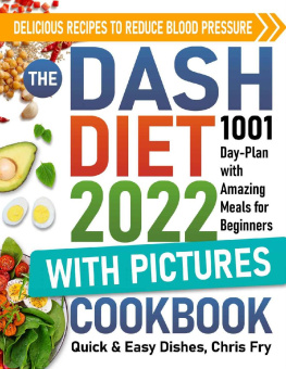 Katie Banks - Dash Diet Cookbook with Pictures for Beginners 2022: The Quick & Easy Dishes 1001 Day-Plan with Amazing Meals: Delicious Recipes to Reduce Blood Pressure