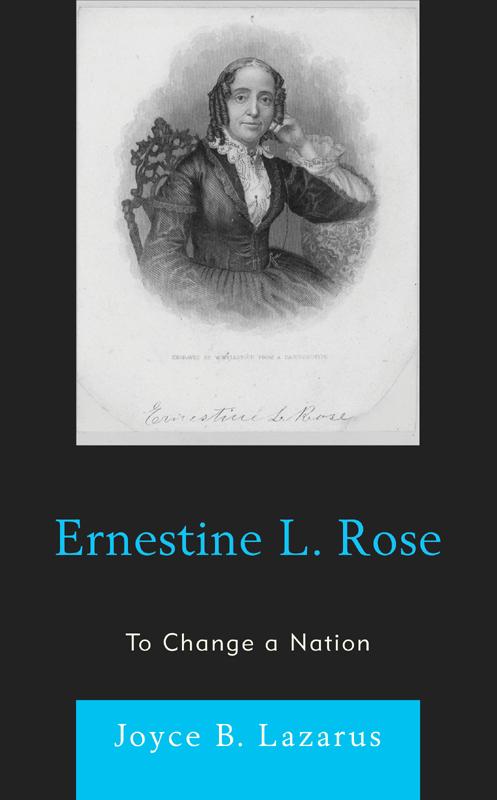 Ernestine L Rose Ernestine L Rose To Change a Nation Joyce B Lazarus - photo 1