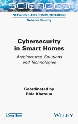 Rida Khatoun - Cybersecurity in Smart Homes: Architectures, Solutions and Technologies