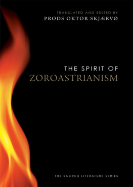 Prods Oktor Skjærvø - The Spirit of Zoroastrianism