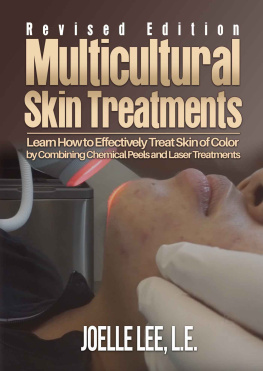JoElle Lee - Multicultural Skin Treatments Revised Edition: Learn How to Effectively Treat Skin of Color by Combining Chemical Peel and Laser Treatments