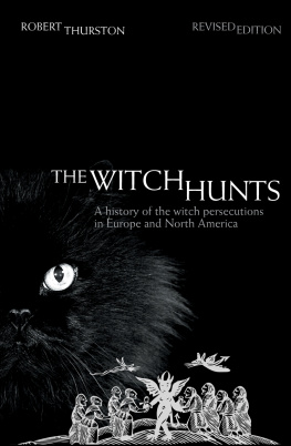 Robert W. Thurston - Witch, Wicce, Mother Goose: The Rise and Fall of the Witch Hunts in Europe and North America