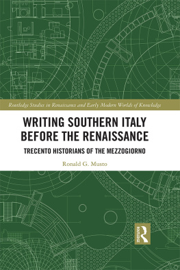 Ronald G. Musto Writing Southern Italy Before the Renaissance: Trecento Historians of the Mezzogiorno