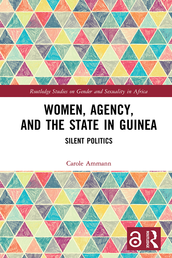 Women Agency and the State in Guinea This book examines how women in Guinea - photo 1