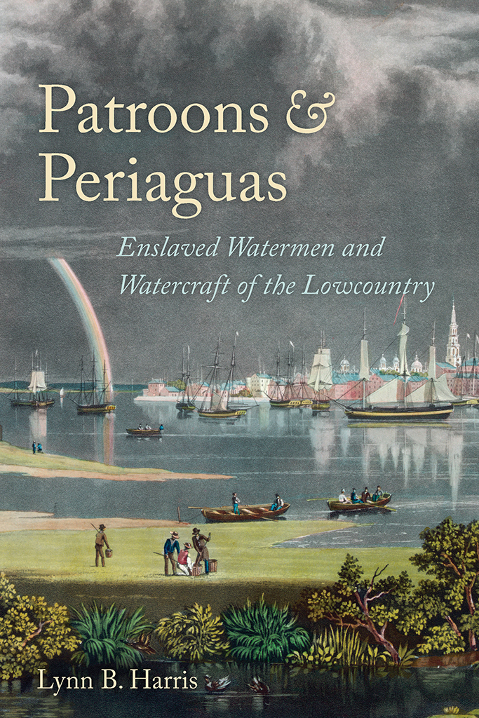 Patroons Periaguas STUDIES IN MARITIME HISTORY William N Still Jr Series - photo 1