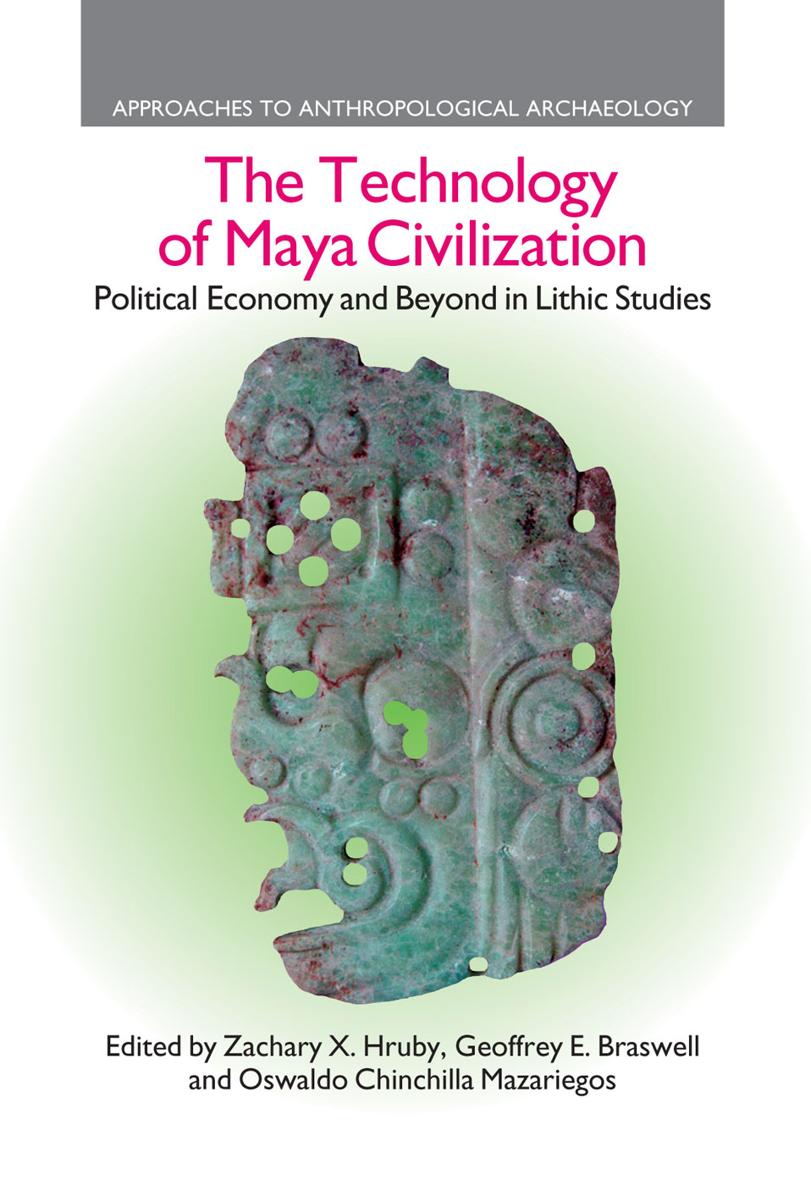 The Technology of Maya Civilization Approaches to Anthropological Archaeology - photo 1