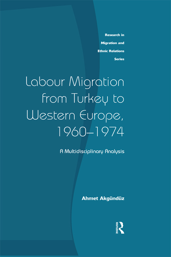 Labour Migration from Turkey to Western Europe 19601974 Research in Migration - photo 1