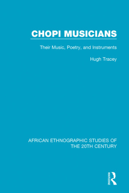 Hugh Tracey - Chopi Musicians: Their Music, Poetry and Instruments