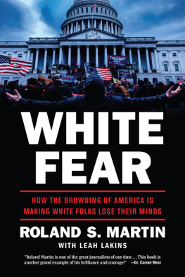 Roland S. Martin - White Fear: How the Browning of America Is Making White Folks Lose Their Minds