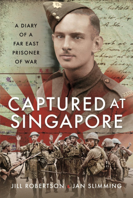 Jan Slimming - Captured at Singapore: A Diary of a Far East Prisoner of War