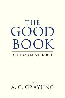 A. C. Grayling The Good Book: A Humanist Bible