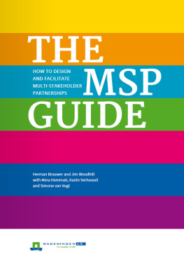 Herman Brouwer - The MSP Guide: How to Design and Facilitate Multi-Stakeholder Partnerships