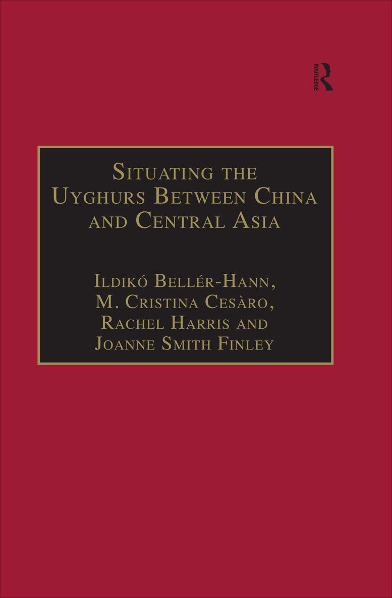 SITUATING THE UYGHURS BETWEEN CHINA AND CENTRAL ASIA Anthropology and Cultural - photo 1