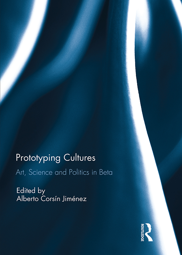 Prototyping Cultures Prototypes have acquired much prominence and visibility in - photo 1