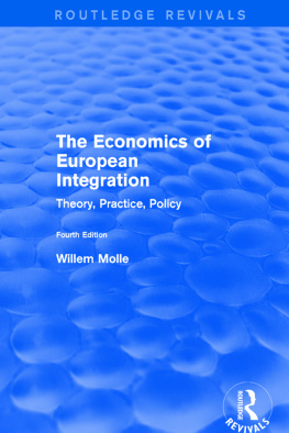 Willem Molle - The Economics of European Integration: Theory, Practice, Policy