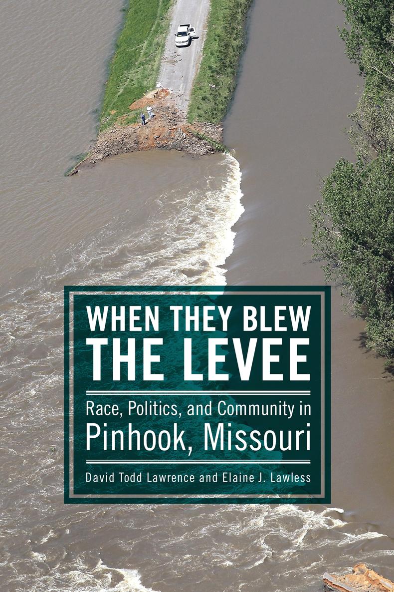 WHEN THEY BLEW THE LEVEE WHEN THEY BLEW THE LEVEE Politics Race and - photo 1