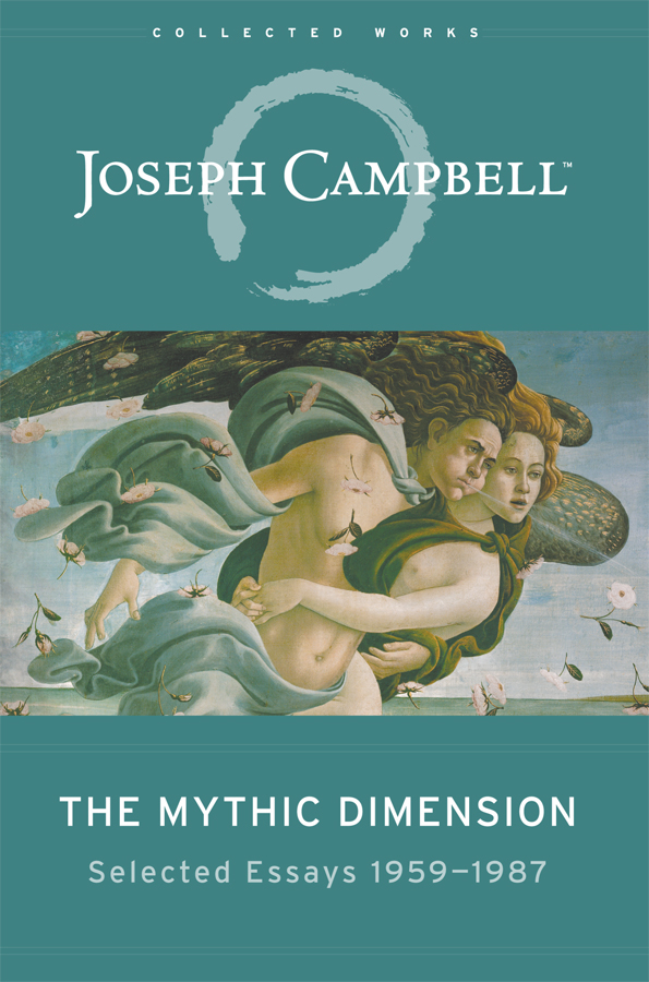 The Mythic Dimension Selected Essays 19591987 Collected Works of Joseph - photo 1