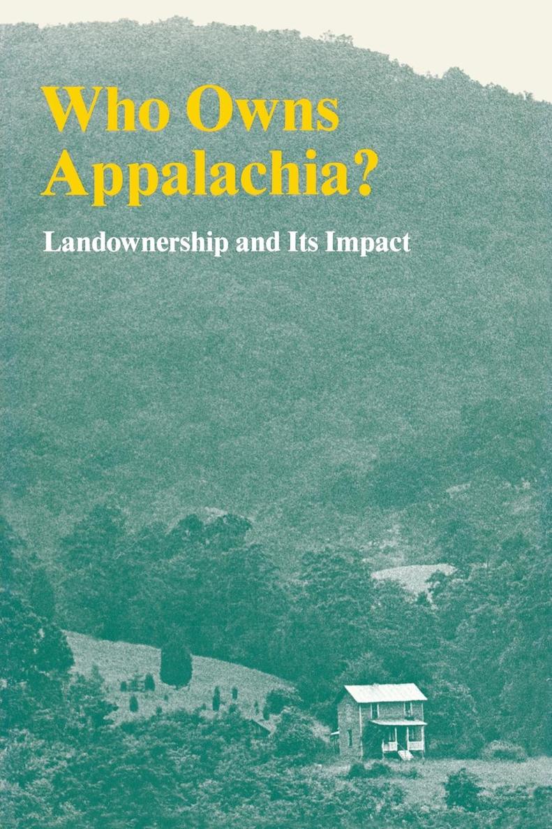 WHO OWNS APPALACHIA WHO OWNS APPALACHIA Landownership and Its Impact The - photo 1