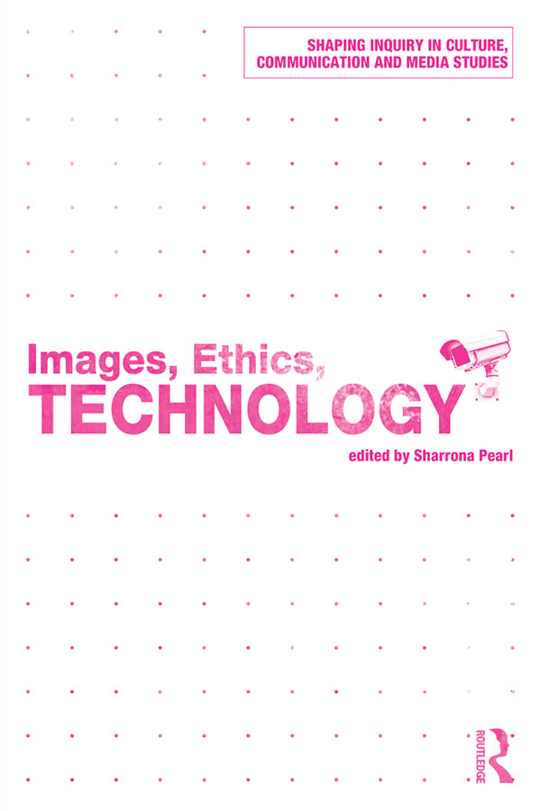 Images Ethics Technology Images Ethics Technology explores the changing - photo 1