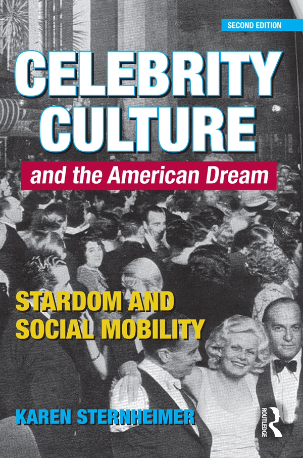 Celebrity Culture and the American Dream This second edition of Celebrity - photo 1