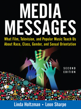 Linda Holtzman - Media Messages: What Film, Television, and Popular Music Teach Us About Race, Class, Gender, and Sexual Orientation